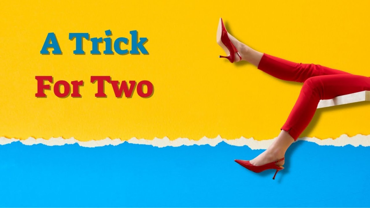 A Trick For Two